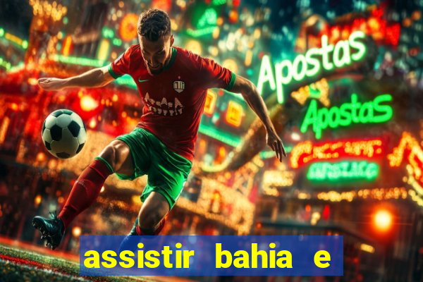 assistir bahia e flamengo multicanais